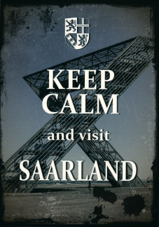 Keep Calm and visit Saarland
