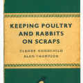 Goodchild & Thompson: Keeping Pultry and Rabbits on Scraps