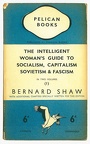 Shaw: The Intelligent Woman's Guide to Socialism, Capitalsim, Sovietism & Fascism