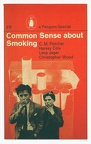 Fletcher, Cole, Jeger & Wood: Common Sense About Smoking