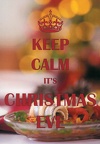 Keep Calm... it's Christmas Eve