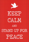 Keep Calm... and stand up for peace