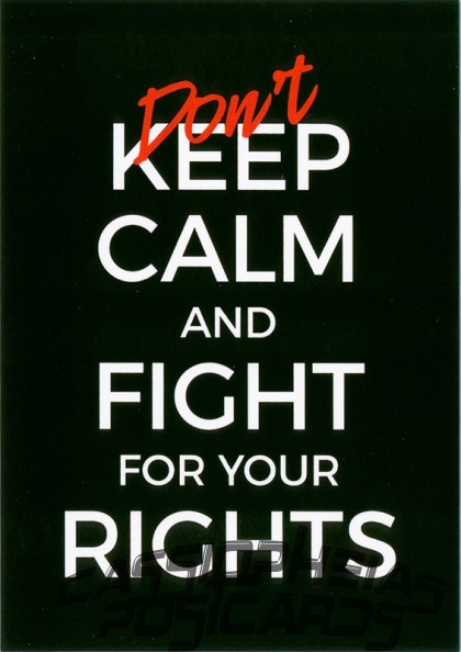 Keep Calm... and fight for your rights
