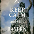Keep Calm and visit Bayern