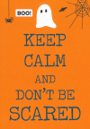 Keep Calm and... don't be scared