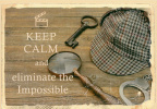 Keep calm... and eliminate the Impossible