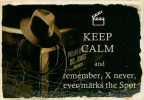 Keep calm... and remember, X never ever marks the Spot